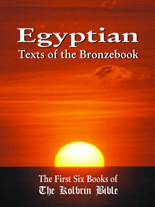 Egyptian Texts of the Bronzebook: The First Six Books of the Kolbrin Bible